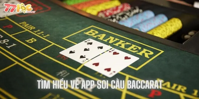 App Soi Cầu Baccarat - Top Ứng Dụng Cực Hiệu Quả 2 Tìm hiểu sơ qua về app soi cầu baccarat