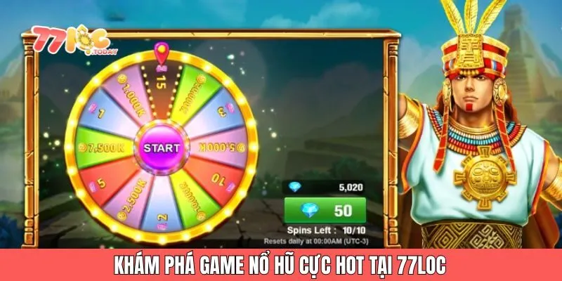 Khám phá game nổ hũ cực hot tại 77loc