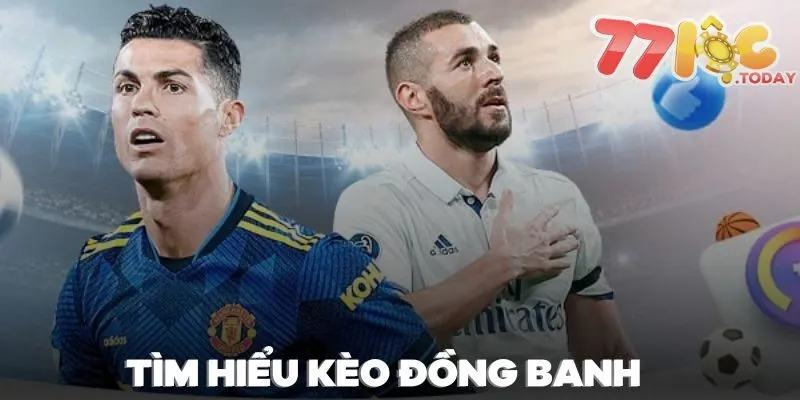 Kèo Đồng Banh - Mẹo Bắt Kèo Hiệu Quả Nhất Đến Từ Cao Thủ 2 Tìm hiểu về kèo cược đồng banh