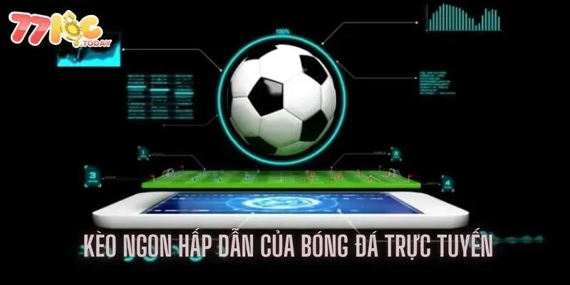 Tỷ Lệ Cược Bóng Đá Trực Tuyến Siêu Đặc Biệt Tại Nhà Cái 77loc 3 Tổng hợp kèo ngon hấp dẫn của bóng đá trực tuyến 77loc