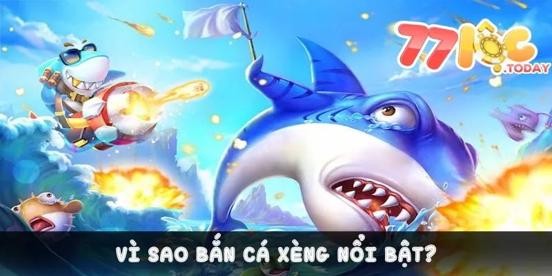 Bắn Cá Xèng - Tham Gia Cuộc Chiến Ngư Trường Cực Cuốn 3 Vì sao bắn cá xèng trực tuyến này lại nổi bật?